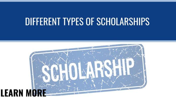 Different types of Scholarships