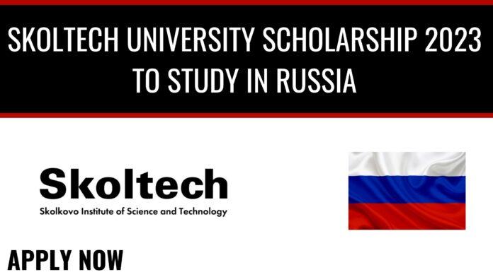 Skoltech University Scholarship 2023 To Study In Russia