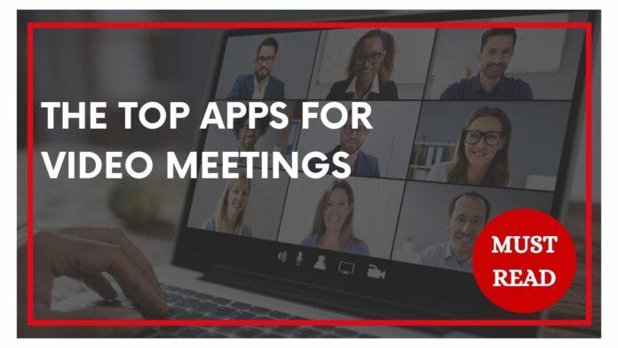 The Top Apps for Video Meetings