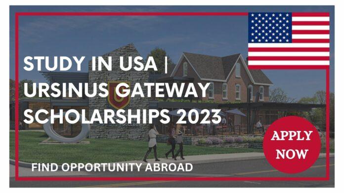 Study in USA | Ursinus Gateway Scholarships 2023
